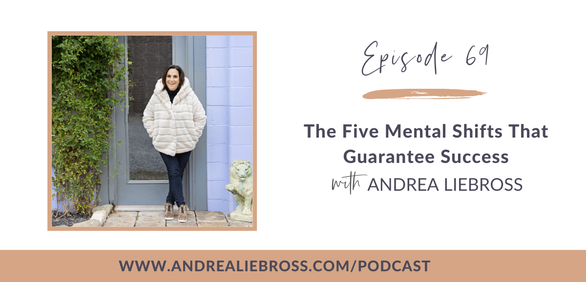 69: The Five Mental Shifts That Guarantee Success