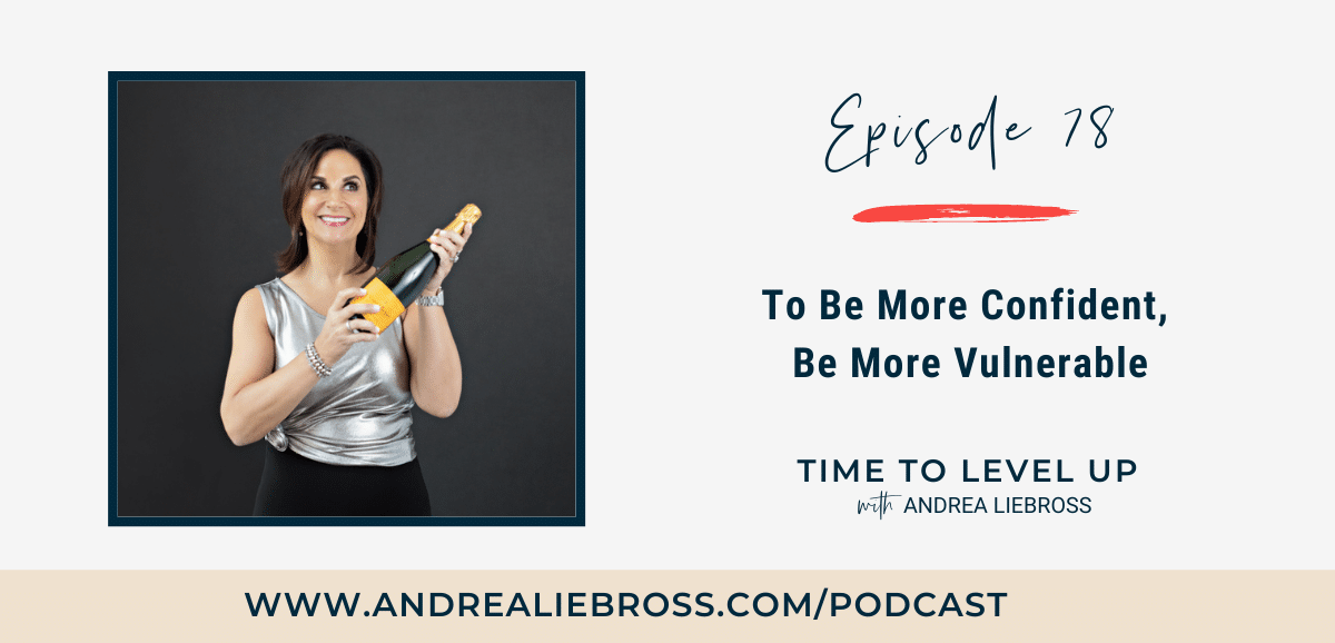 78: What You Need to Know About Courage and Vulnerability