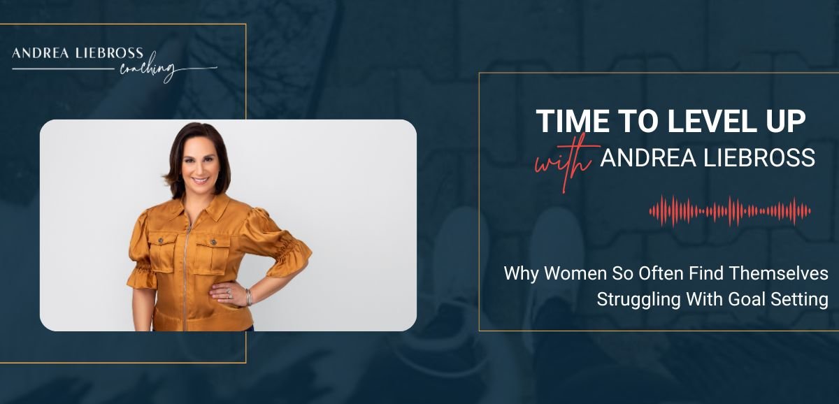 86: Why Women So Often Find Themselves Struggling With Goal Setting