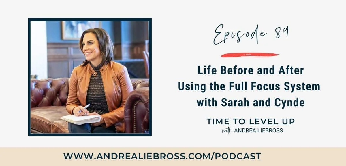 89: The Full Focus System: A Before and After