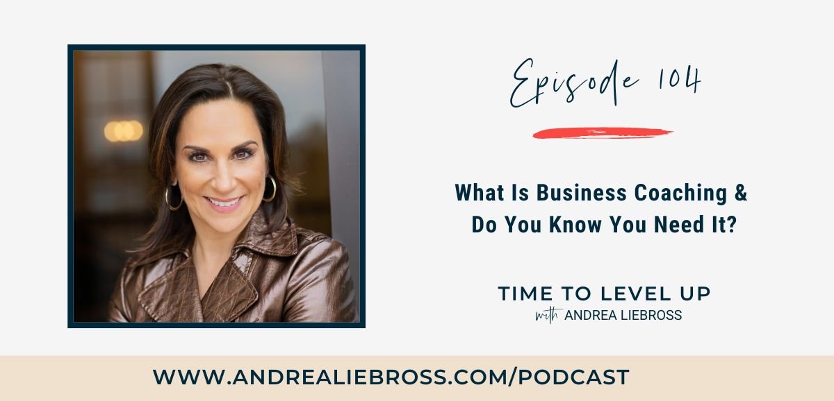 104: What is Business Coaching &amp; How Does It Work