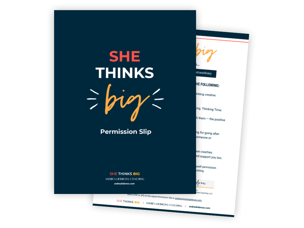 She Thinks Big Permission Slip Andrea Liebross coaching tool for women entrepreneurs