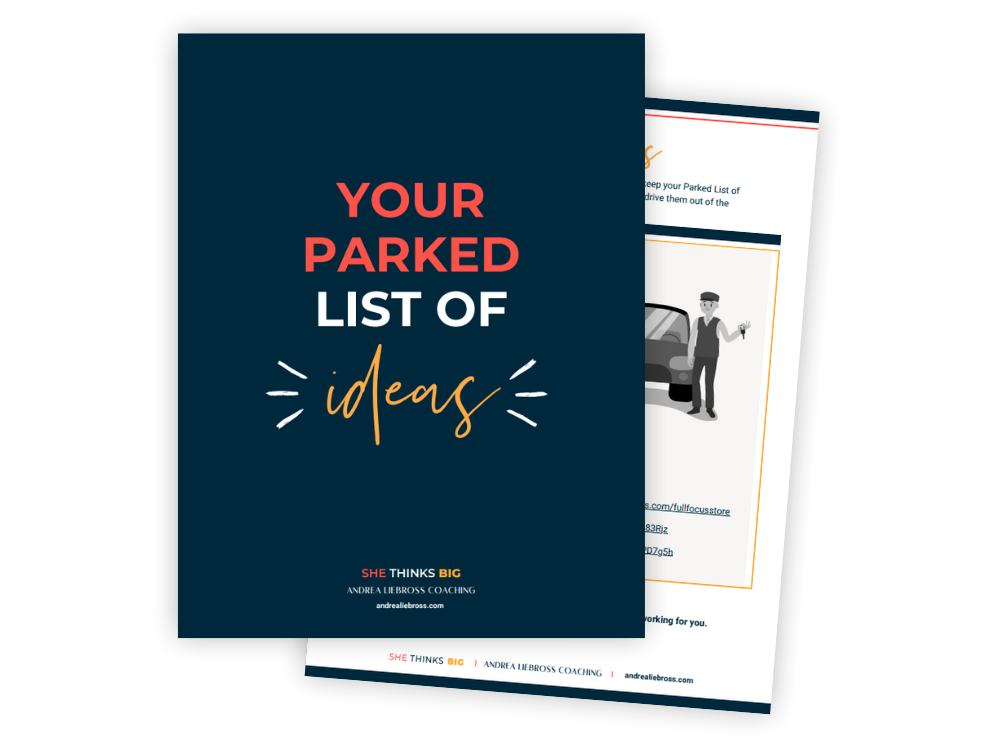 Parked List of Ideas planning tool Andrea Liebross She Thinks Big coaching resource