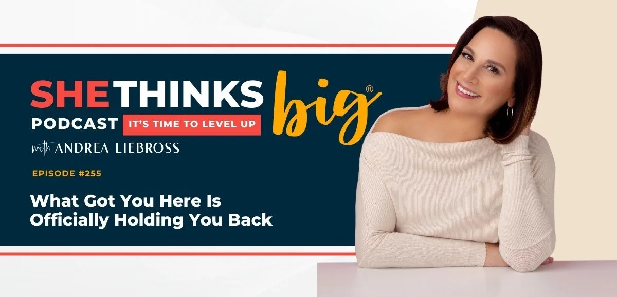 255: What Got You Here Is Officially Holding You Back