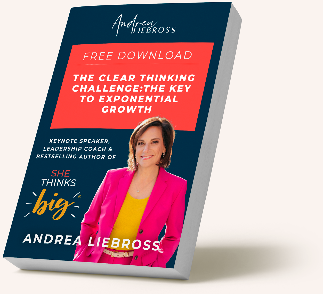 Book cover featuring Andrea Liebross smiling, wearing a pink blazer and yellow top, with a dark blue background. Title and subtitle about exponential growth and clear thinking, with text indicating a free download.