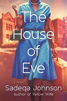Book cover of 'The House of Eve' by Sadeedra Johnson, featuring a woman in a blue dress holding a purse and suitcase, standing against a background of buildings.