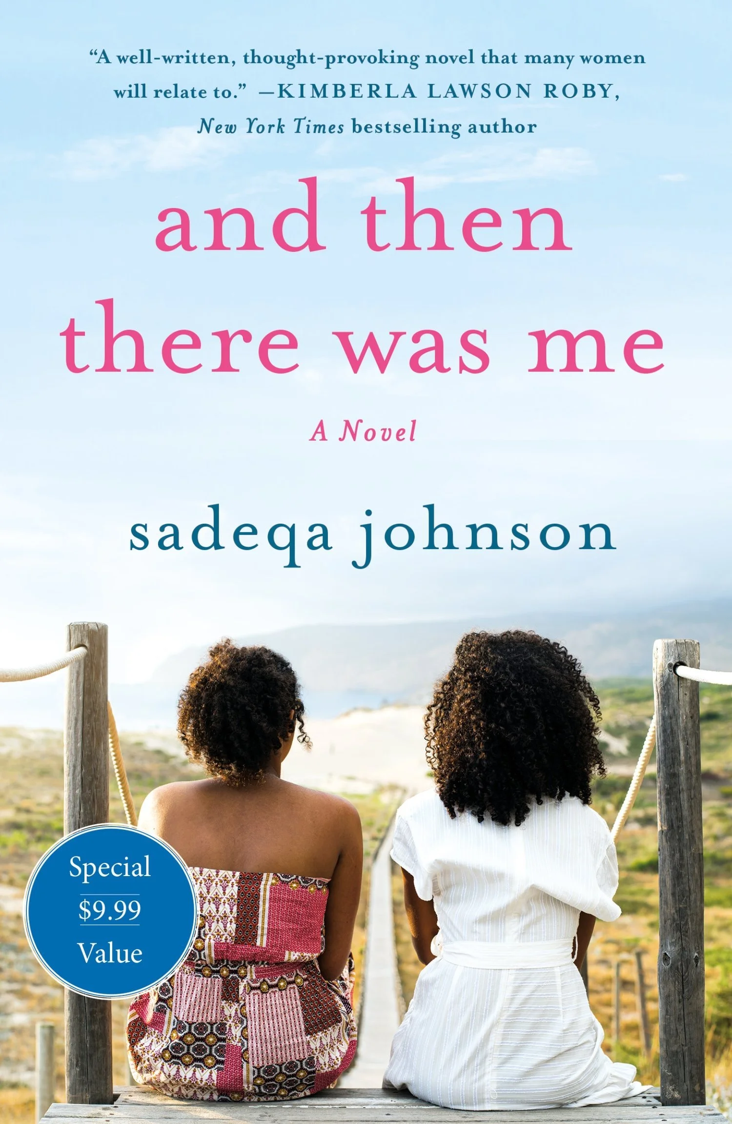 The book cover of "And Then There Was Me" by Sadeqa Johnson featuring two women with curly hair sitting on a dock looking at a landscape of hills and sky, with a blue circle indicating a special value of $9.99.