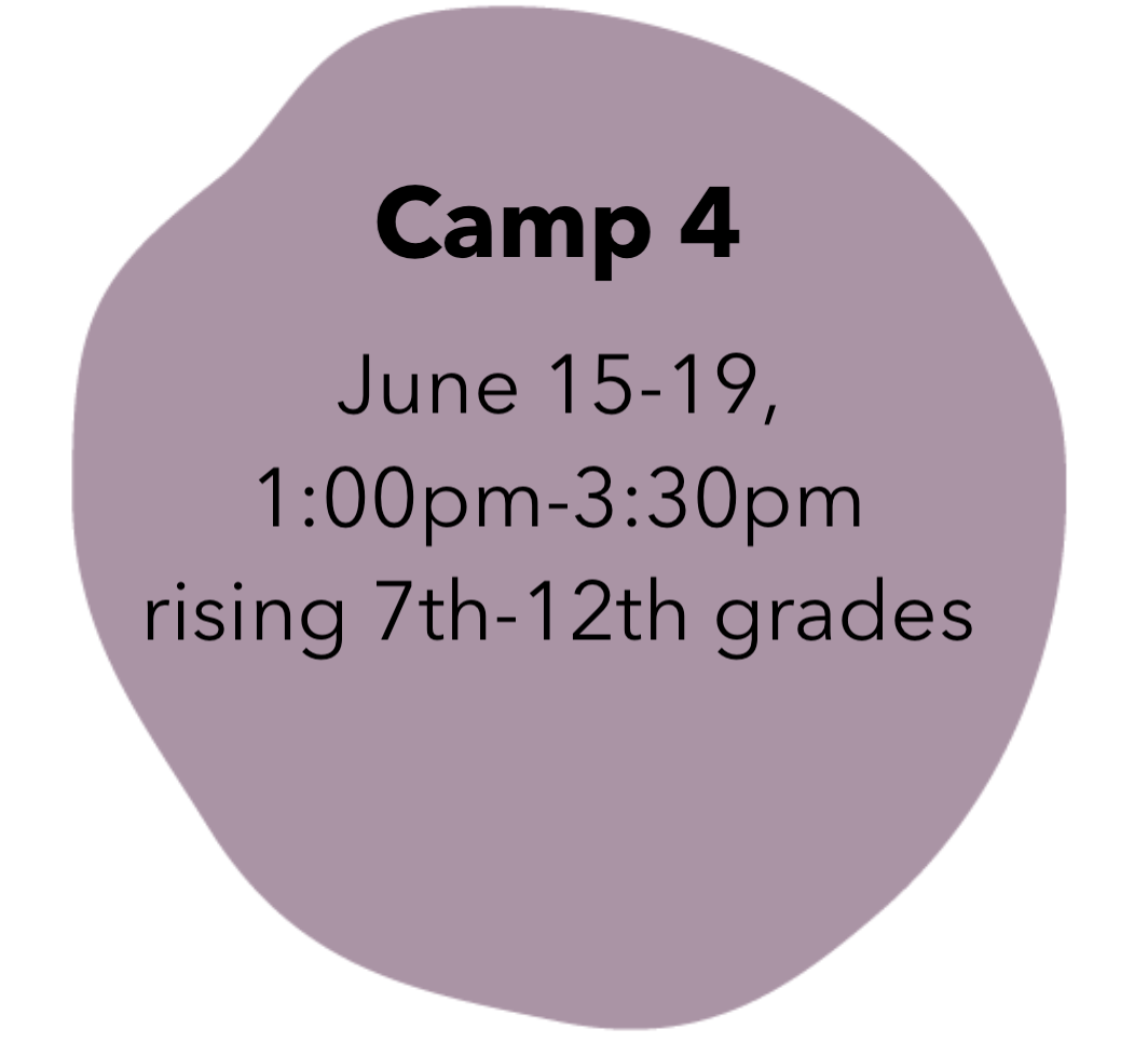 Camp 4: June 15-19, 1:00-3:30pm (rising 7th-12th graders)