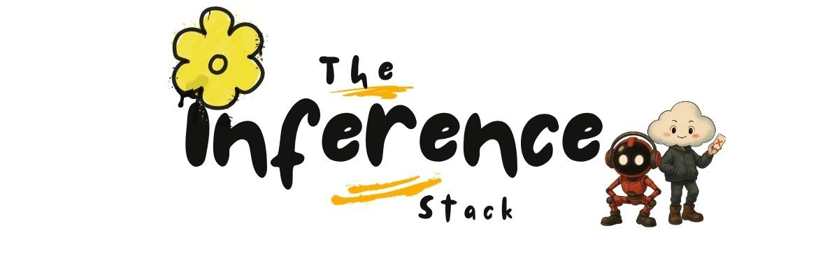 The word "The inference stack" with playful fonts, a yellow flower above "The," yellow underline beneath "ference," and two cartoon characters: a cloud with a smiling face holding a piece of paper and a robot with a smiling face standing next to a child with a cloud for a head.