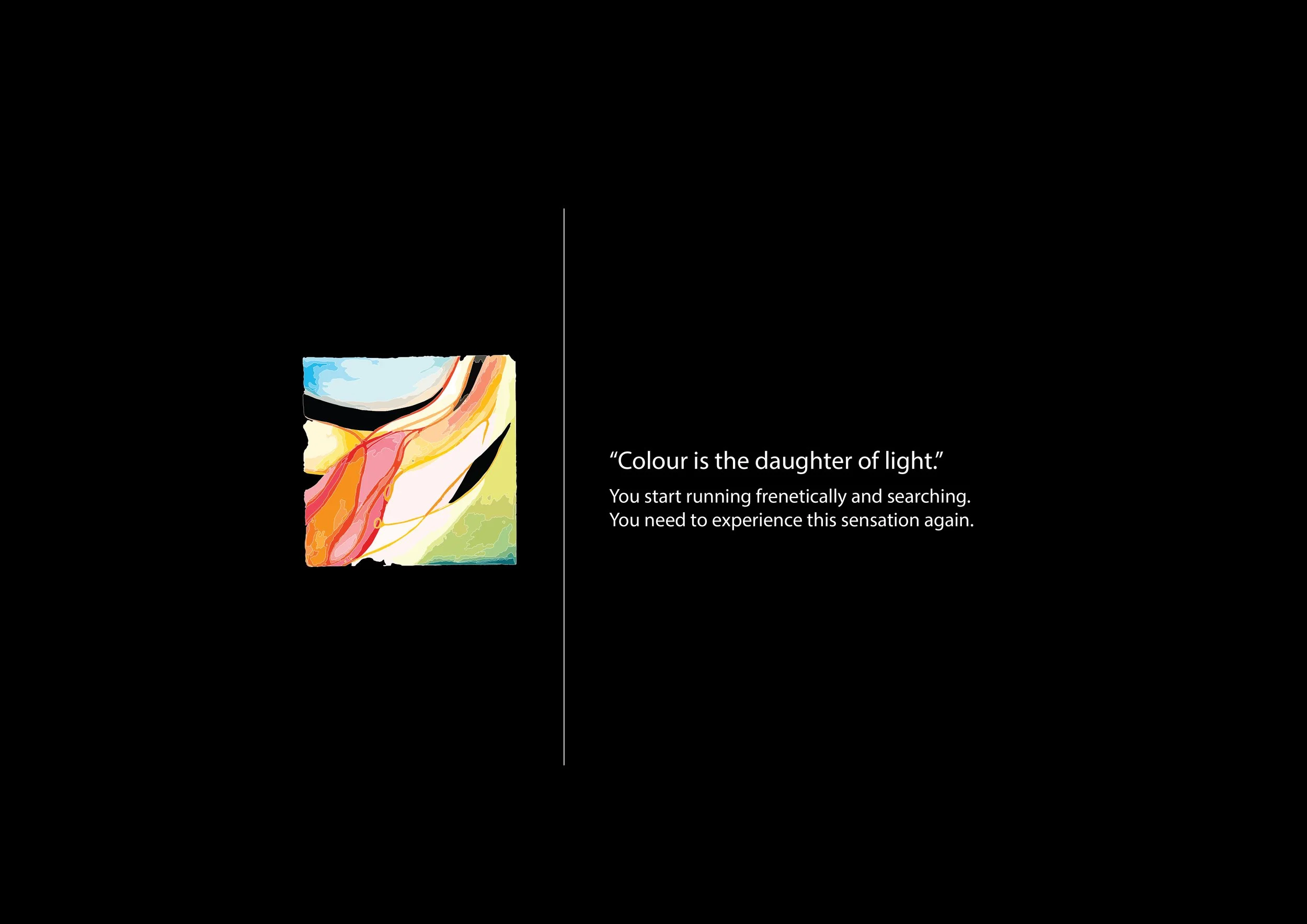 Colour is the daughter of light.