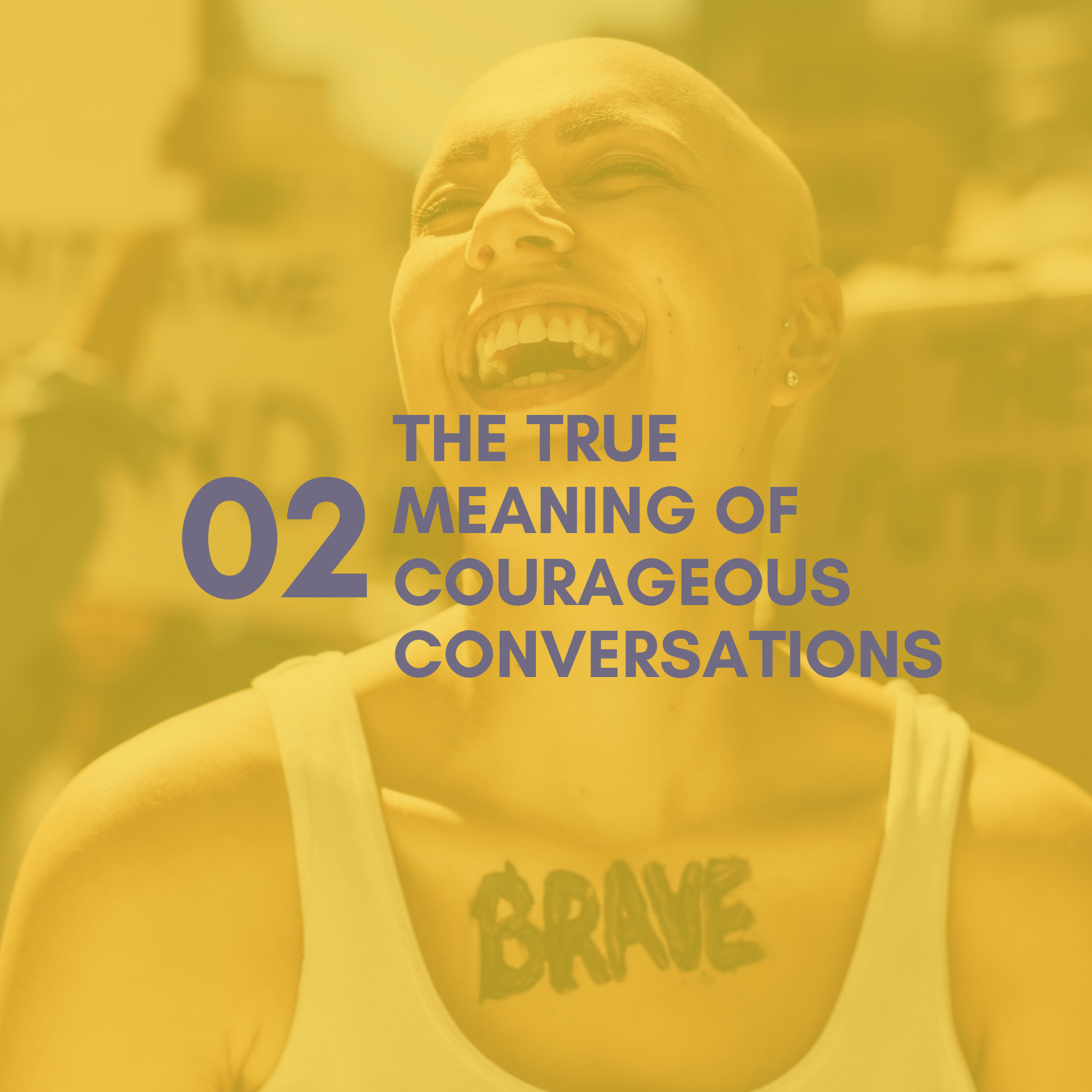 02 The True Meaning of Courageous Conversations