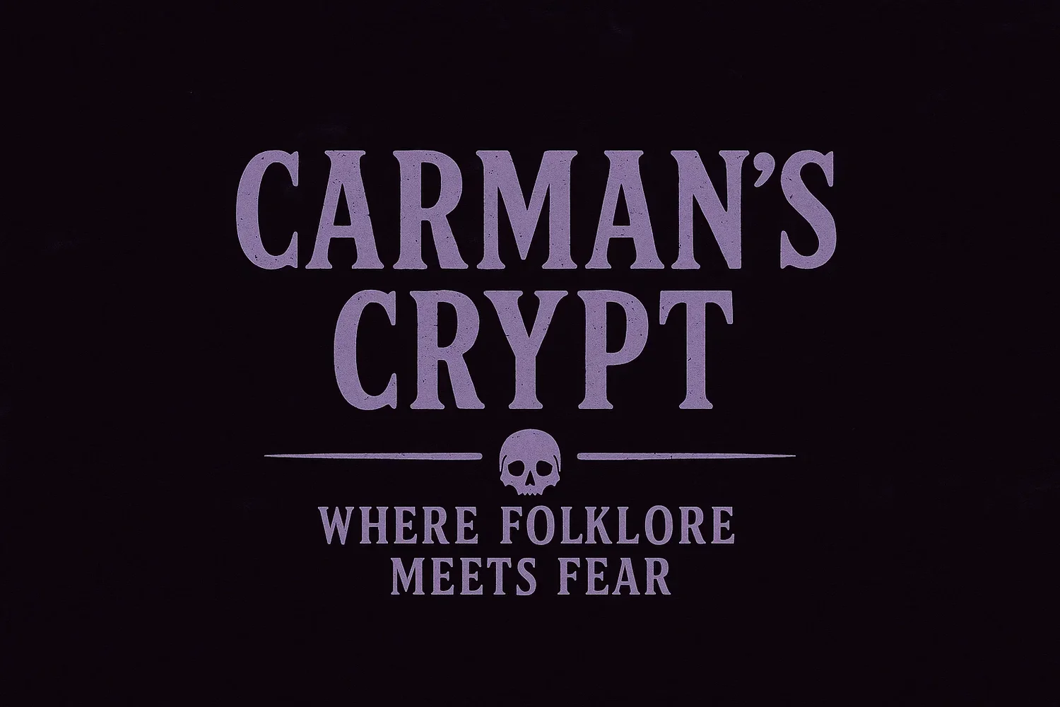 Carman&#39;s Crypt: Where Folklore Meets Fear