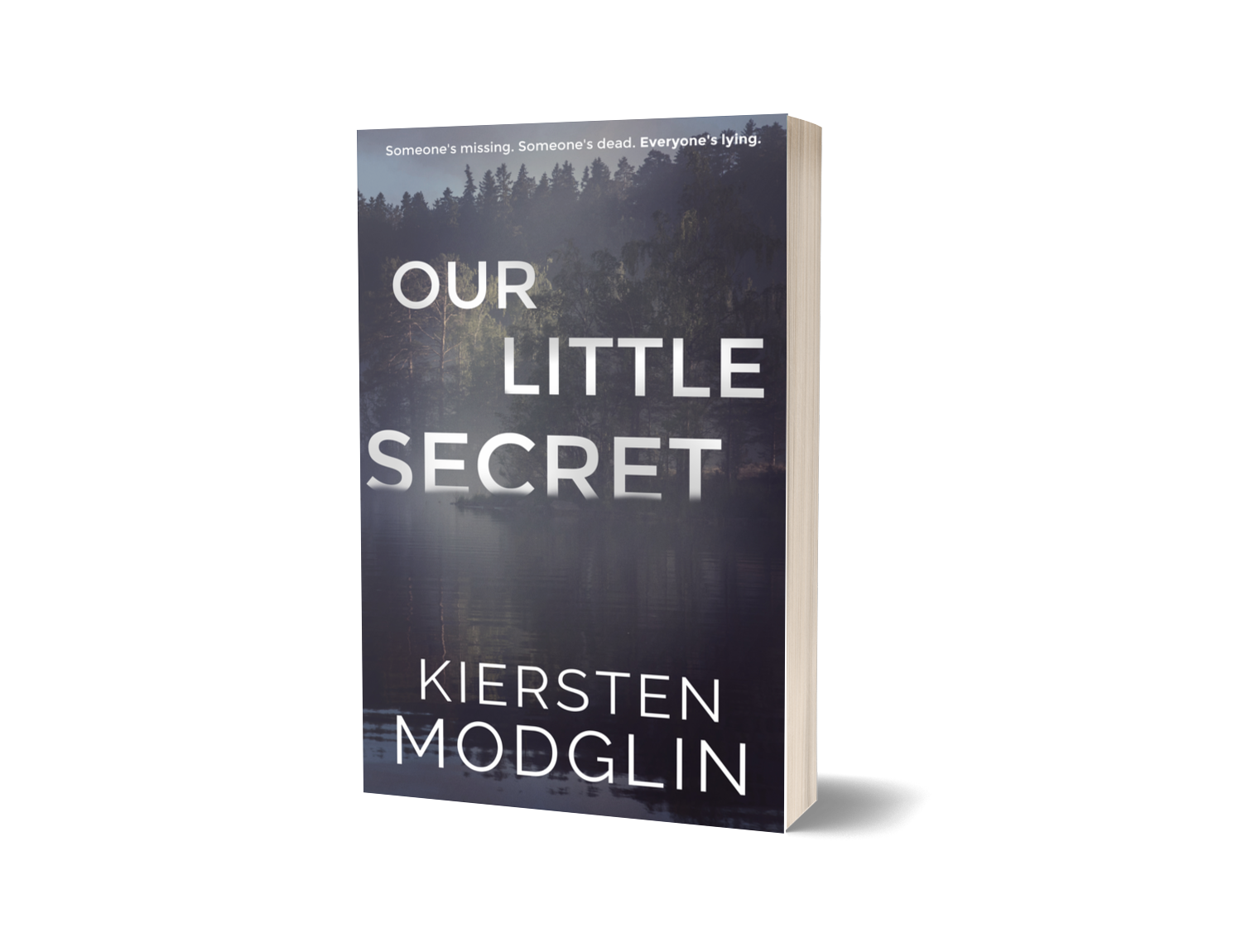 A book titled "Our Little Secret" by Kiersten Modglin with a cover featuring a dark forest and a body of water, and a tagline at the top reading "Someone's missing. Someone's dead. Everyone's lying."