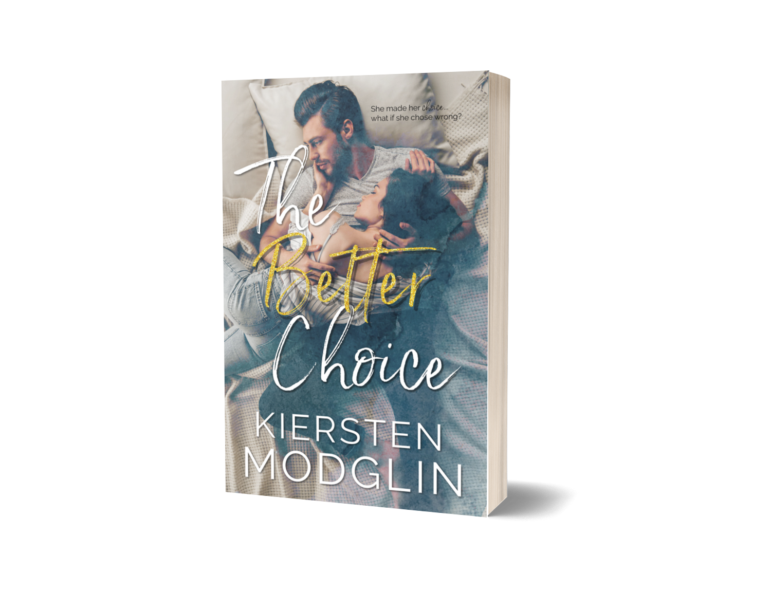 A book cover titled 'The Better Choice' by Kiersten Modglin, featuring a man and a woman lying on a bed, gazing at each other with an intimate expression.