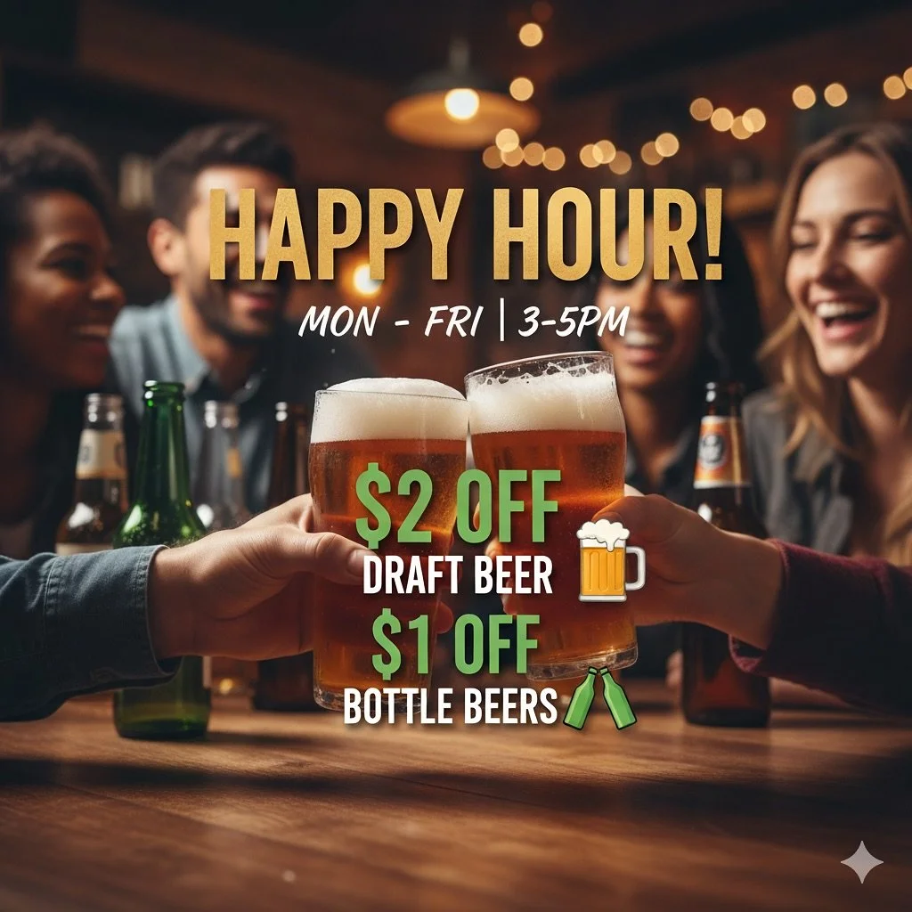 🍻 Happy Hour Alert! 🍻
Join us for Happy Hour and unwind with great deals on cold beers!
&bull; When: Monday to Friday , 3 PM - 5 PM
&bull; Deal:
&bull; $2 OFF on all Draft Beers 🍺
&bull; $1 OFF on all Glass Bottle Beers 🍾
Cheers to winding down t