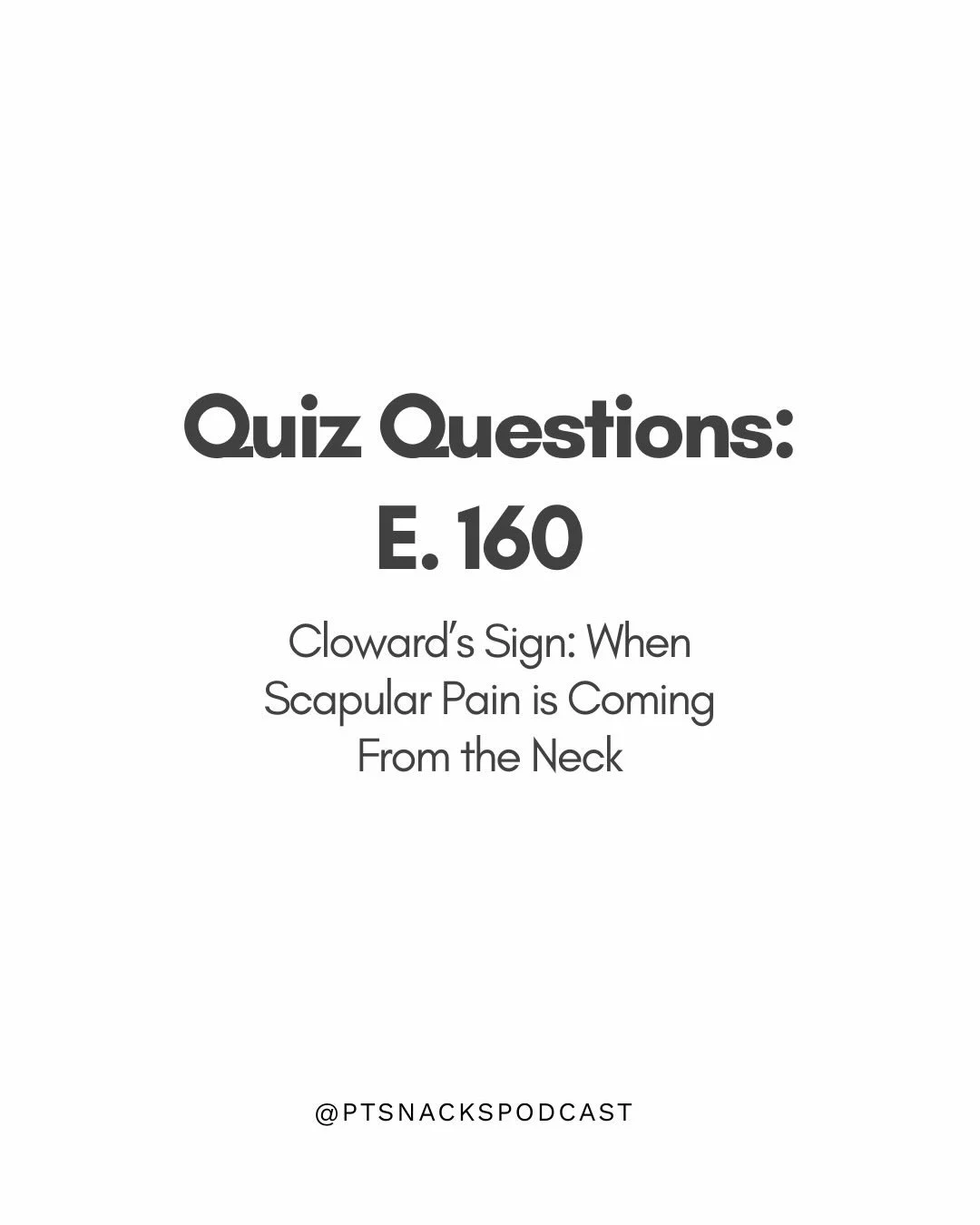 Test yourself with these questions after you listen to Episode 160 of PT Snacks Podcast!