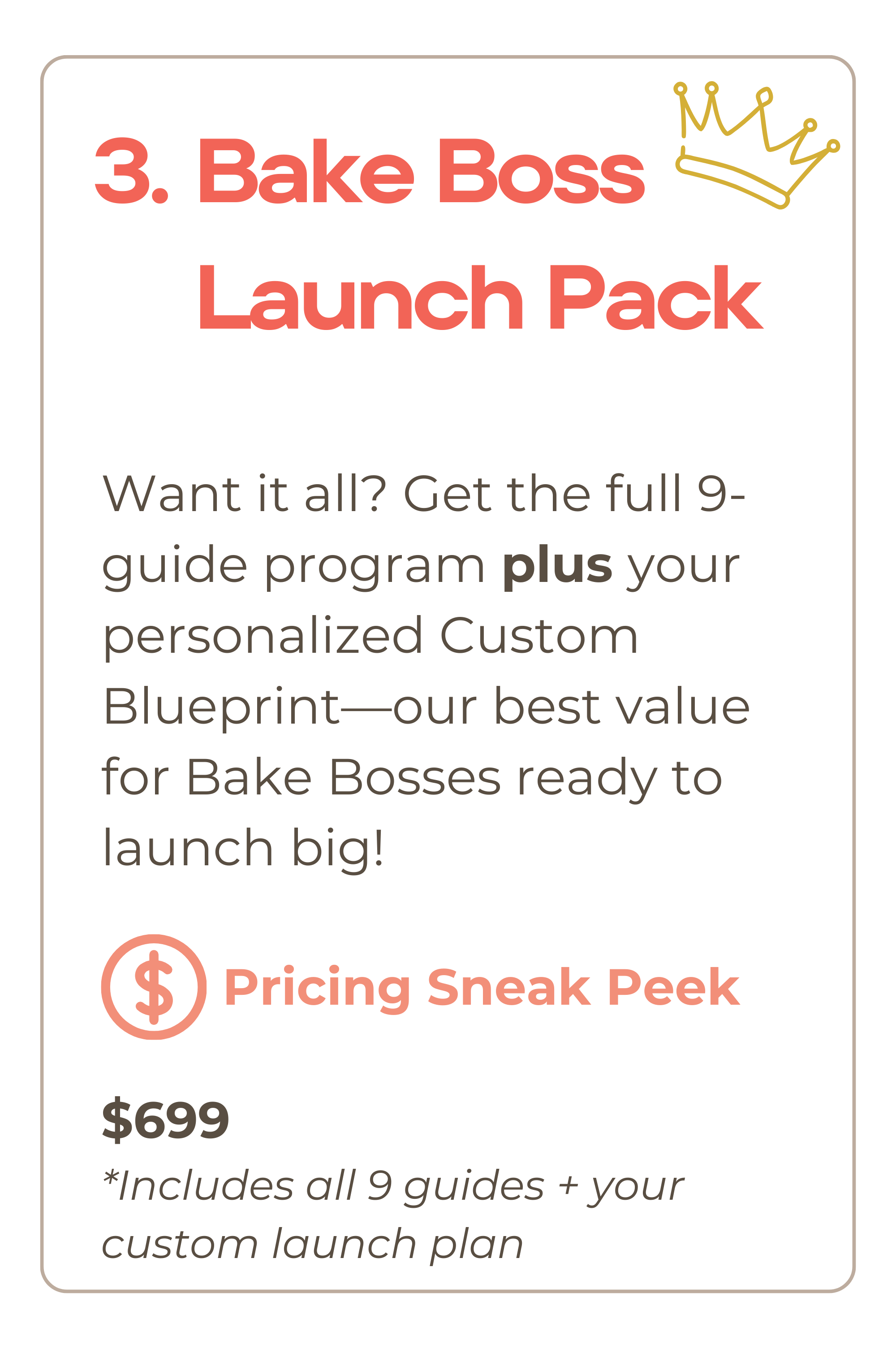 Bake Boss Launch Pack option – Full 9-guide program plus personalized Custom Blueprint for $699. Best value for Bake Bosses ready to launch big. Includes all guides and custom plan.