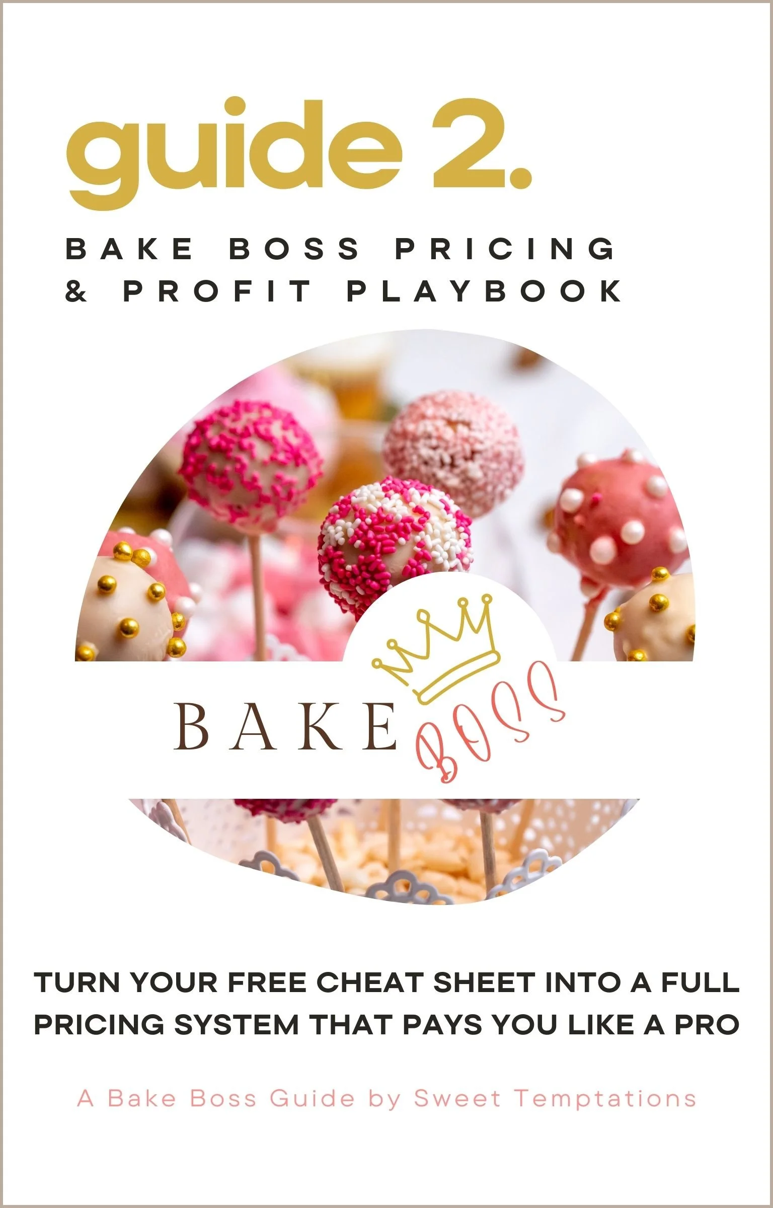 Cover page of a guide titled 'Guide 2. Bake Boss Pricing & Profit Playbook' featuring decorated cake pops with pink and white icing and sprinkles, and a subtitle promoting a full pricing system.