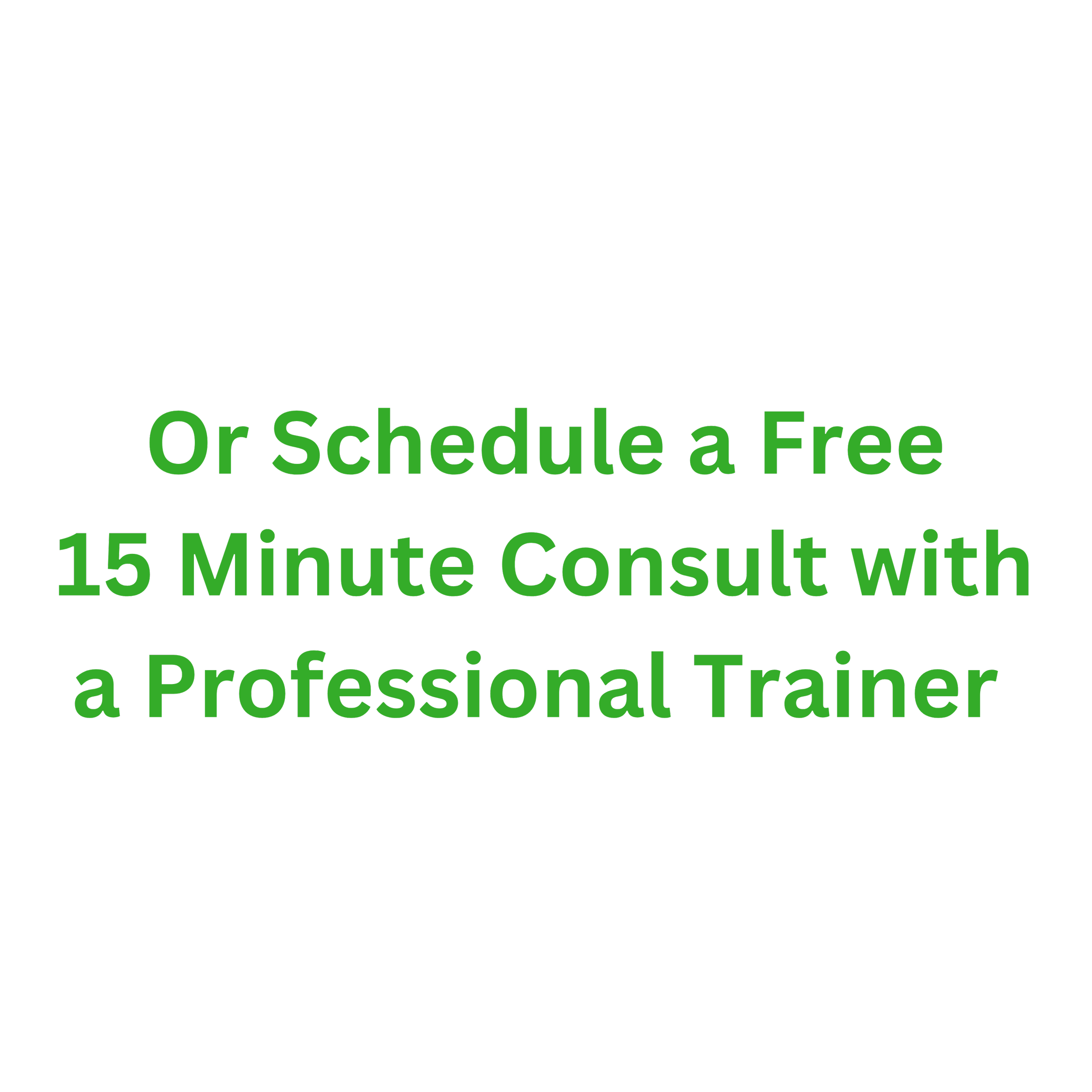 Text on black background advertising free 15-minute consultations with professional trainers or scheduling a session.