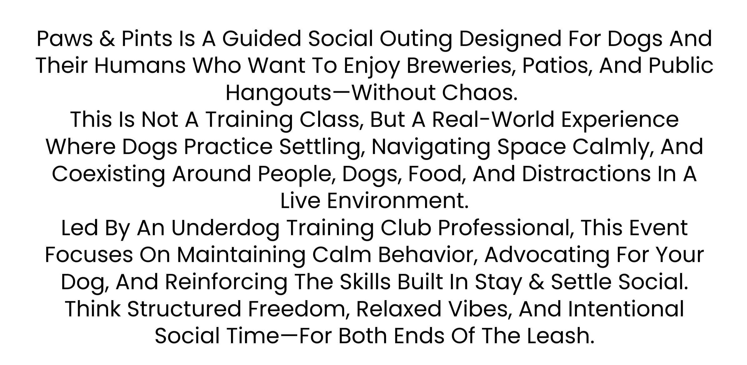 Text describing Paws & Pints event for dogs and humans, emphasizing a calm, controlled environment for socializing, led by a professional trainer, promoting relaxed social interaction.