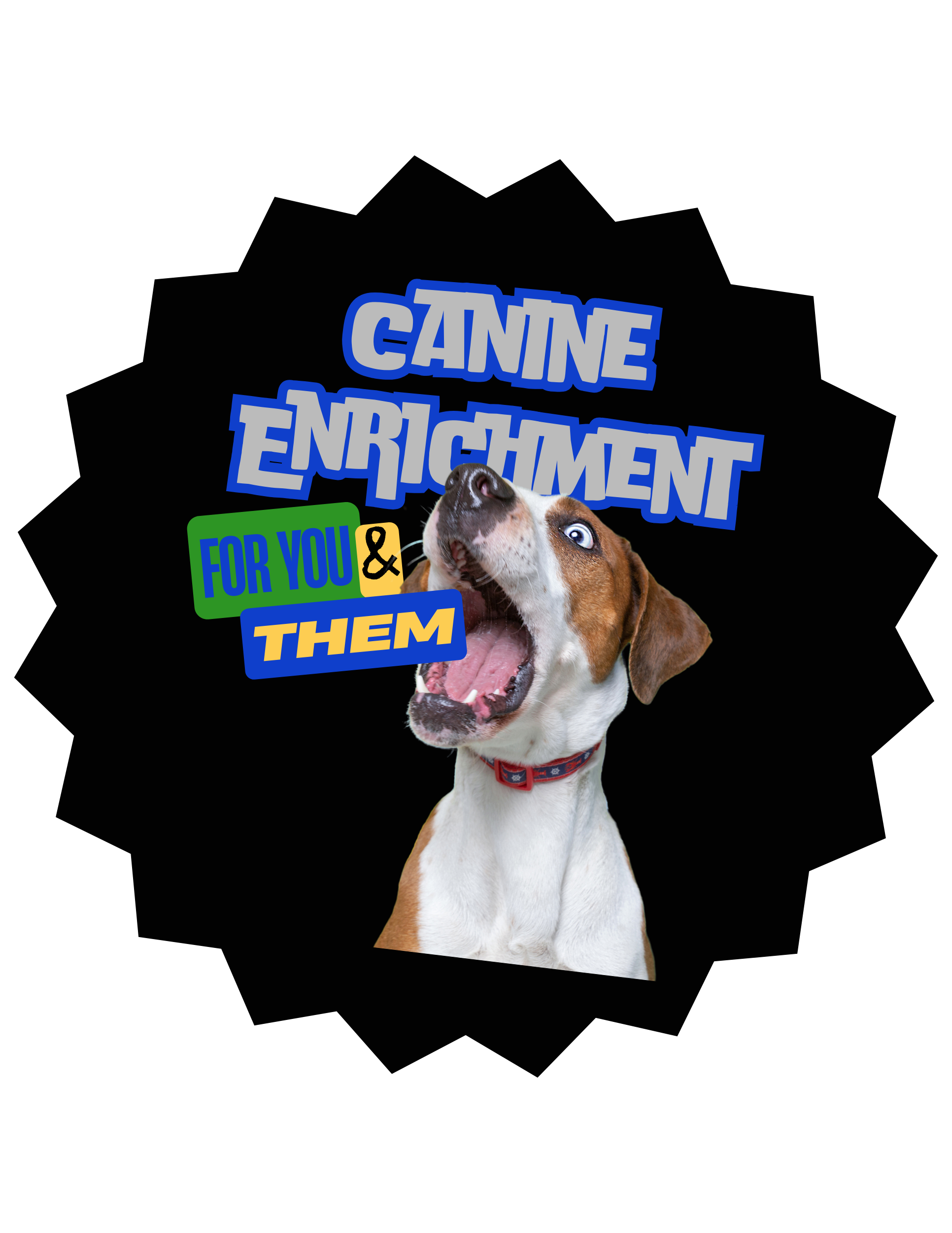 A dog with its mouth open, surrounded by text that says 'Canine Enrichment for You & Them' on a black background.