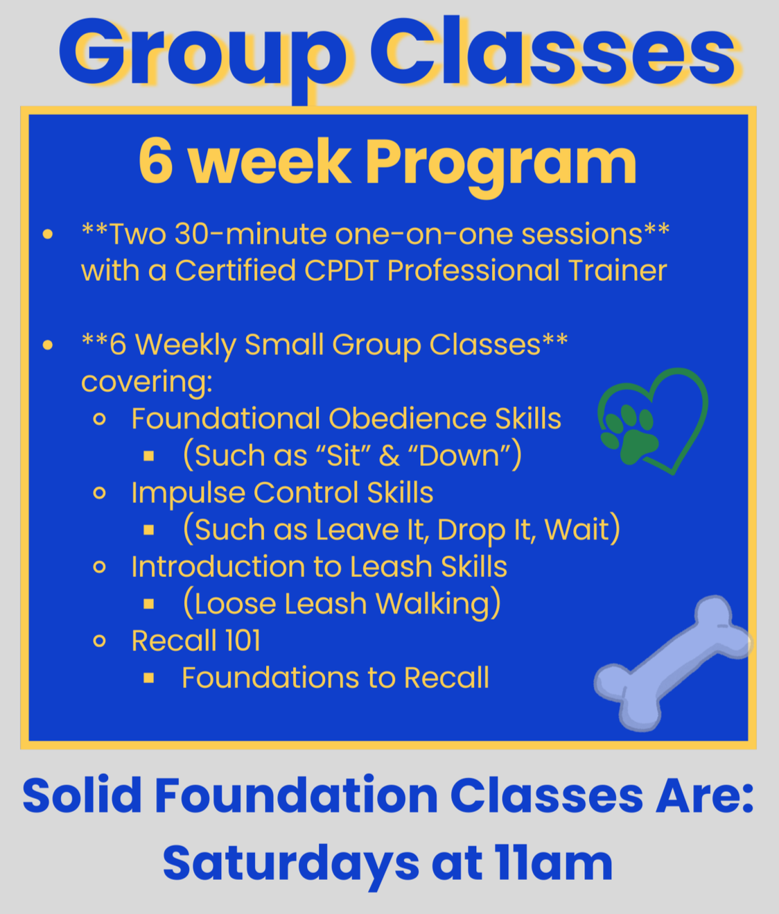 Advertisement for a 6-week group training program with small group classes covering obedience and leash skills, held on Saturdays at 11am, featuring a blue and yellow color scheme, paw print and heart icons, and a dog bone illustration.