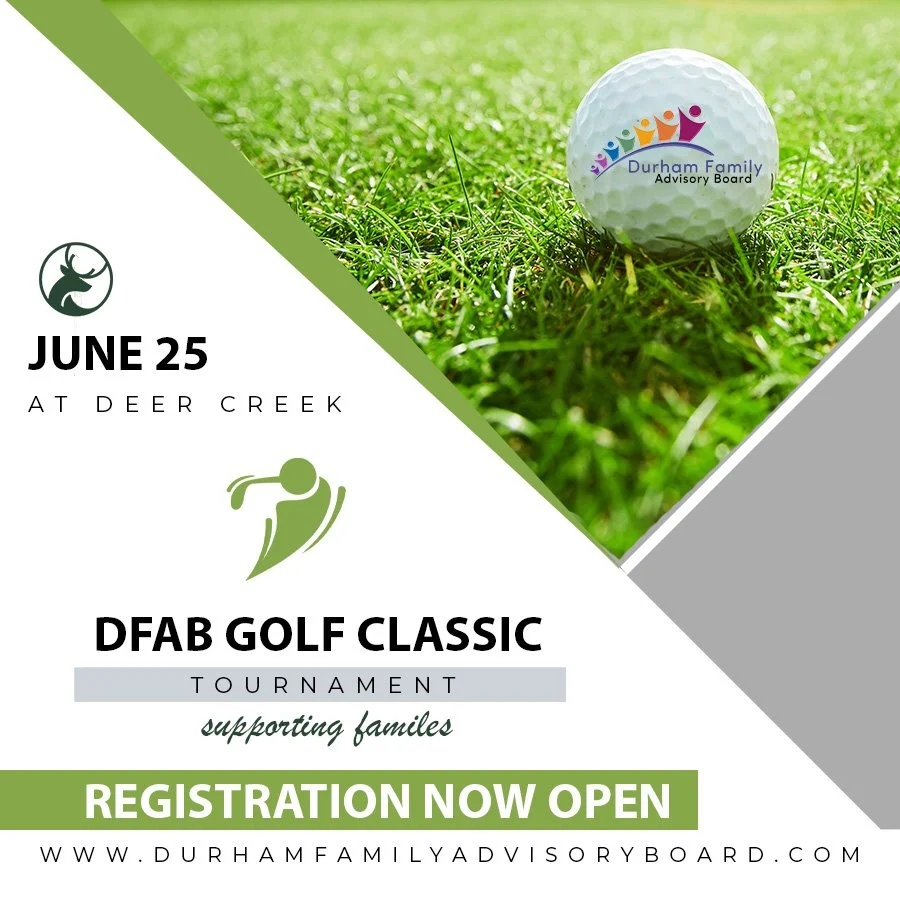 Flyer for the DFAB Golf Classic Tournament on June 25 at Deer Creek supporting families, featuring a golf ball with the Durham Family Advisory Board logo on a grassy golf course.