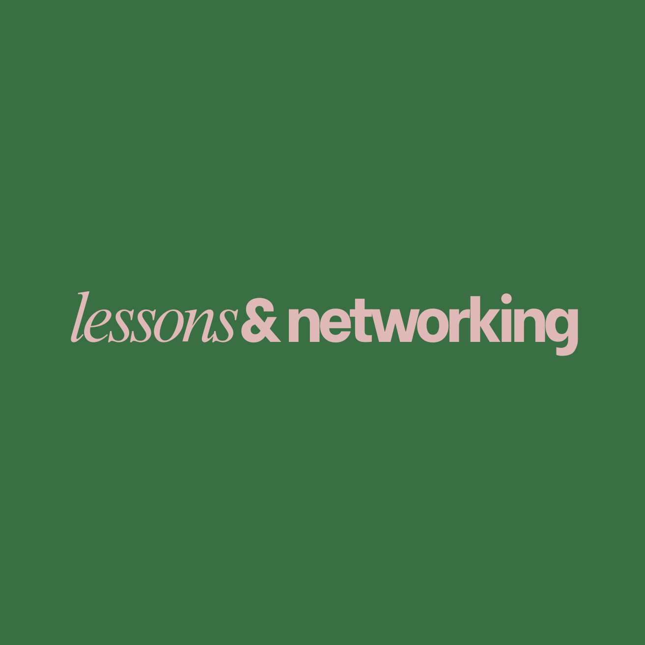 Lessons & Networking