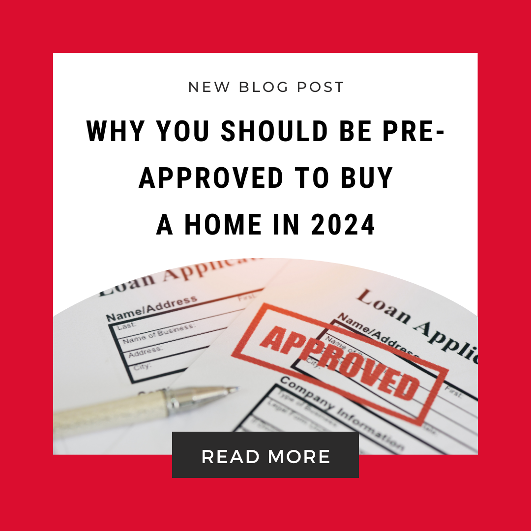 Looking To Buy A Home? Get Pre-Approved. Here’s Why.