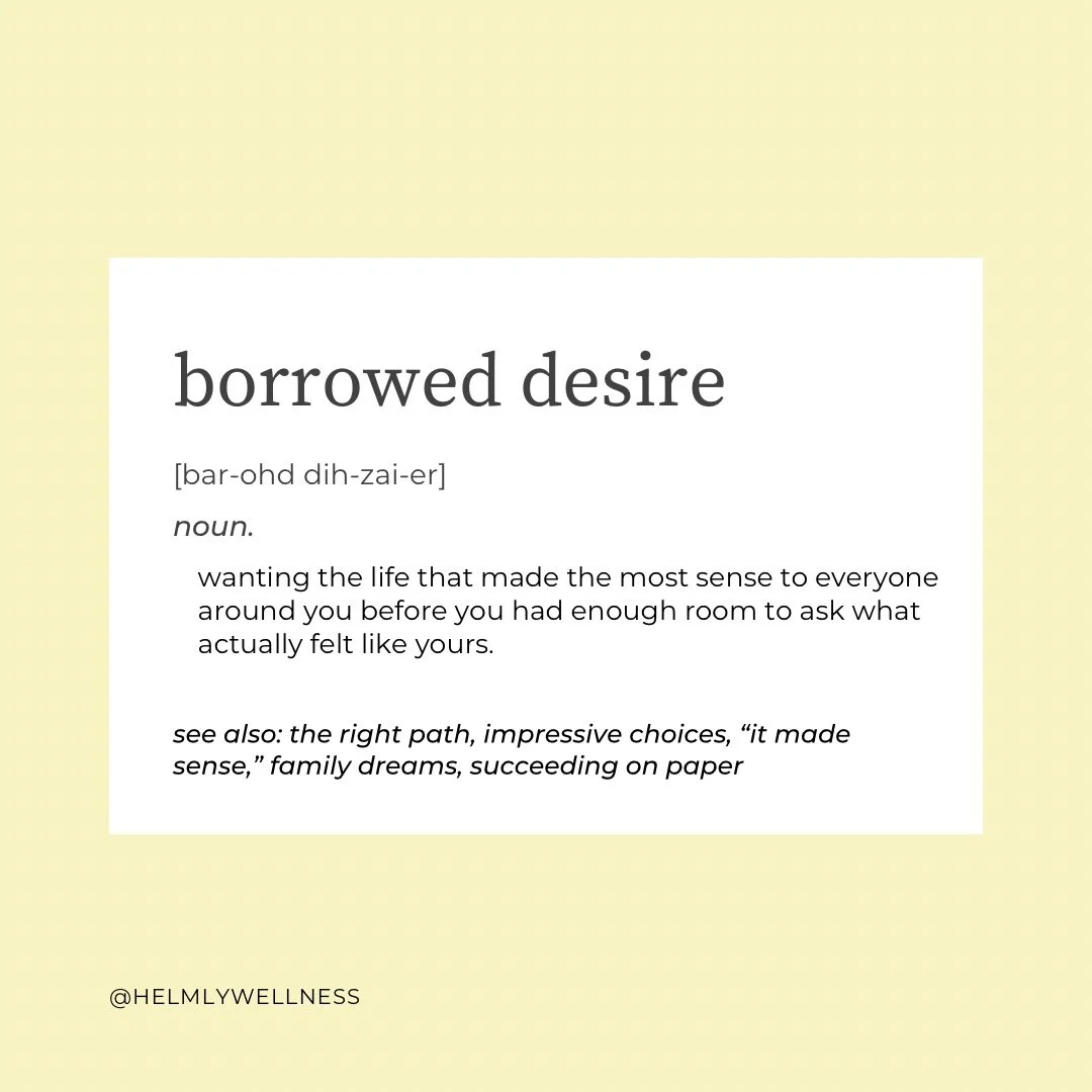 Borrowed desire can be hard to recognize because it often leads to a life that looks good.

The career makes sense. The relationship makes sense. The goals make sense. The timeline makes sense. The version of you who chose them may have been doing he