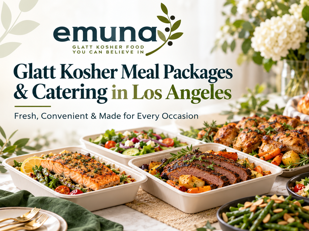 Glatt Kosher Meal Packages &amp; Catering in Los Angeles