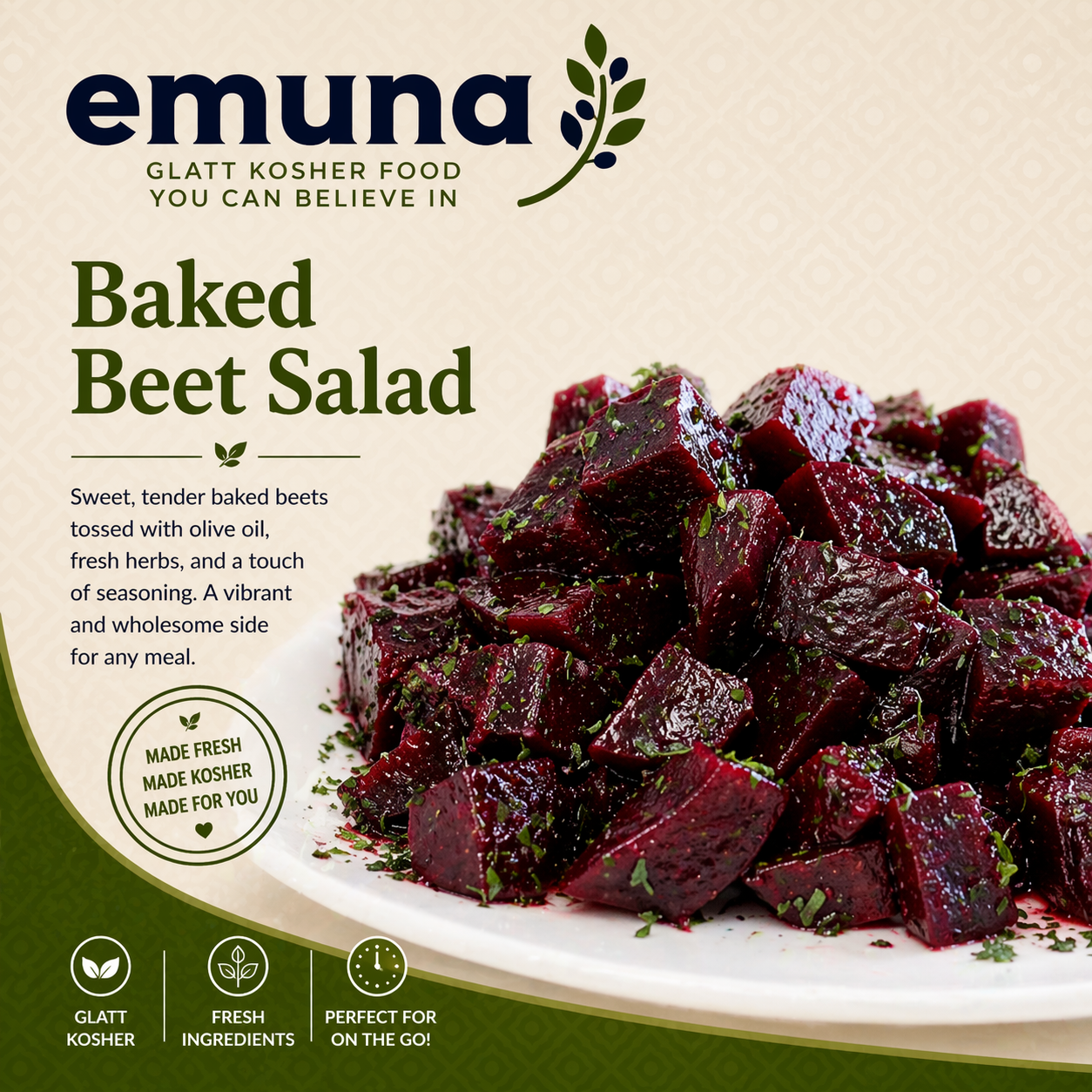 Package for baked beet salad from Emuna featuring an image of peeled, cooked beets on a white plate garnished with herbs, with label text emphasizing its kosher, fresh ingredients, and that it's convenient for on-the-go meals.