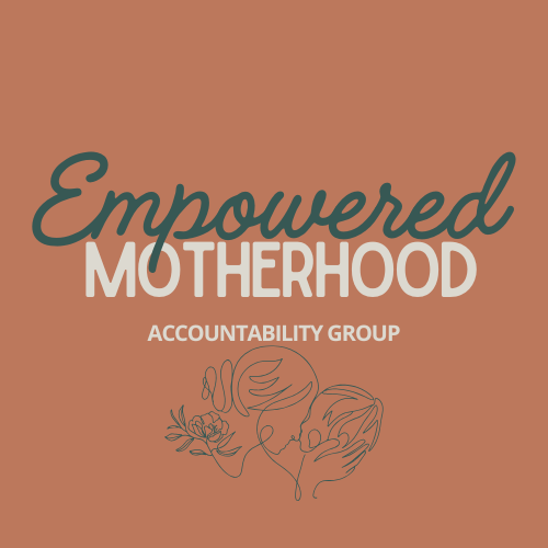 Empowered Motherhood Accountability Group