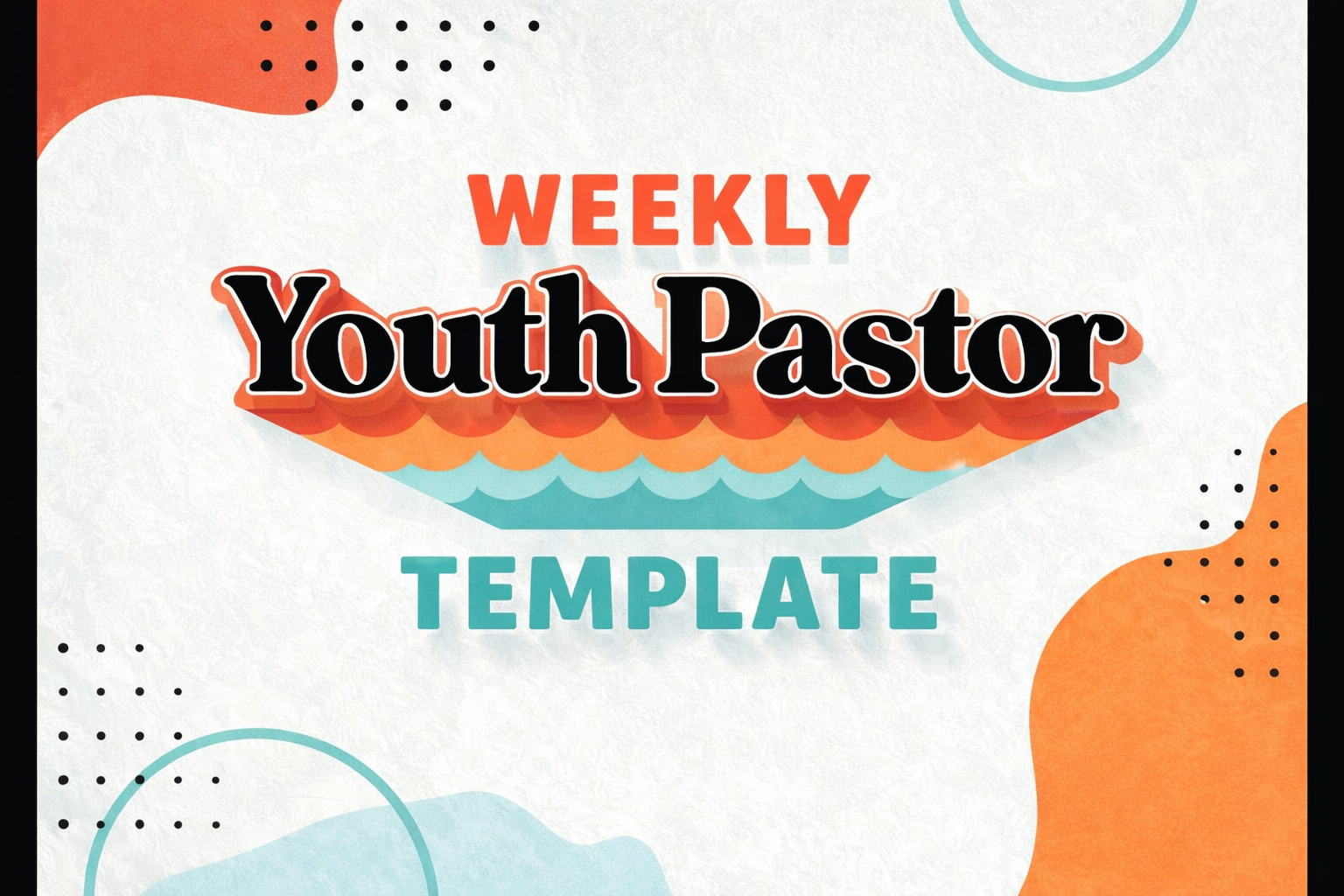 Weekly Youth Pastor Template