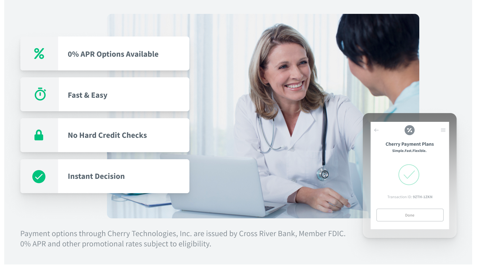 A smiling female doctor in a white coat and stethoscope talking with a person in a healthcare setting. On the left, there are promotional text snippets about payment options with icons, including '0% APR Options Available', 'Fast & Easy', 'No Hard Credit Checks', and 'Instant Decision'. A smartphone screen displays a payment plan confirmation from Cherry Technologies, Inc., with a transaction ID and 'Done' button.