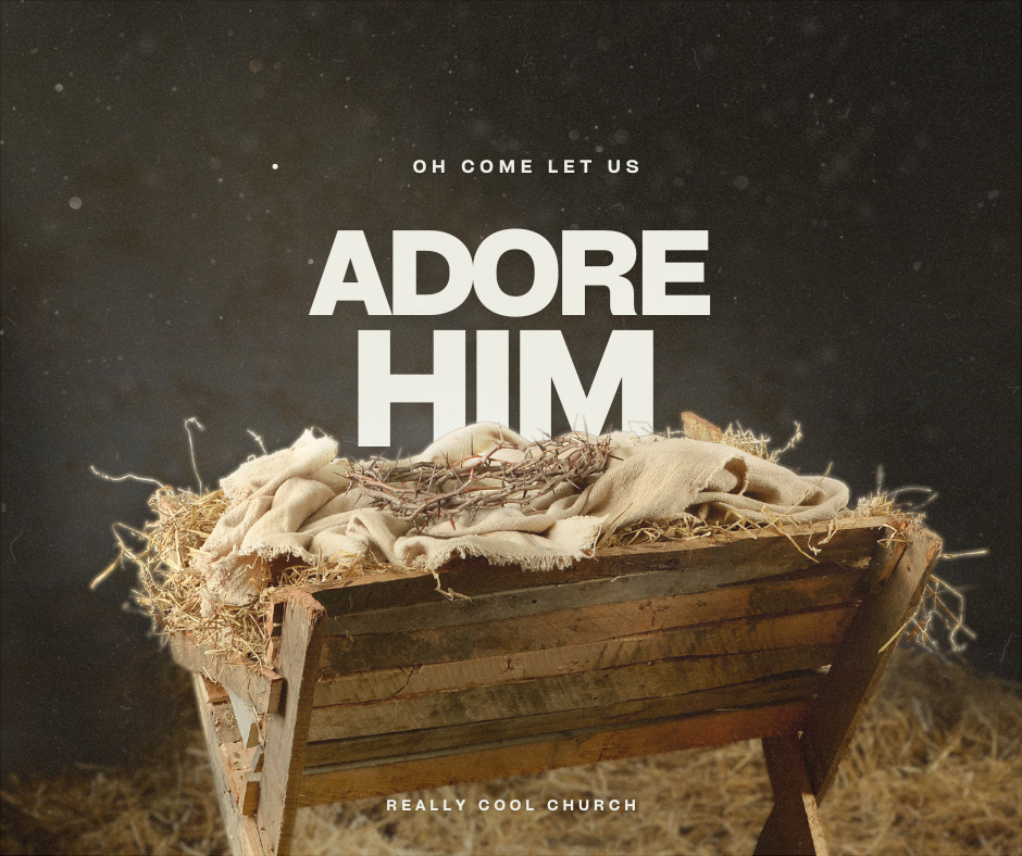 let us adore him.png