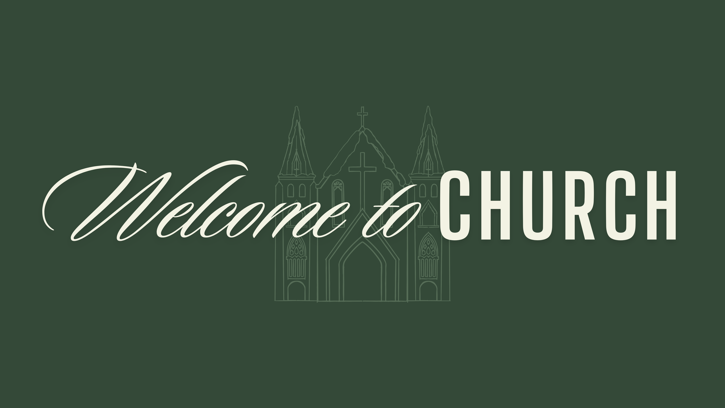 Welcome to Church