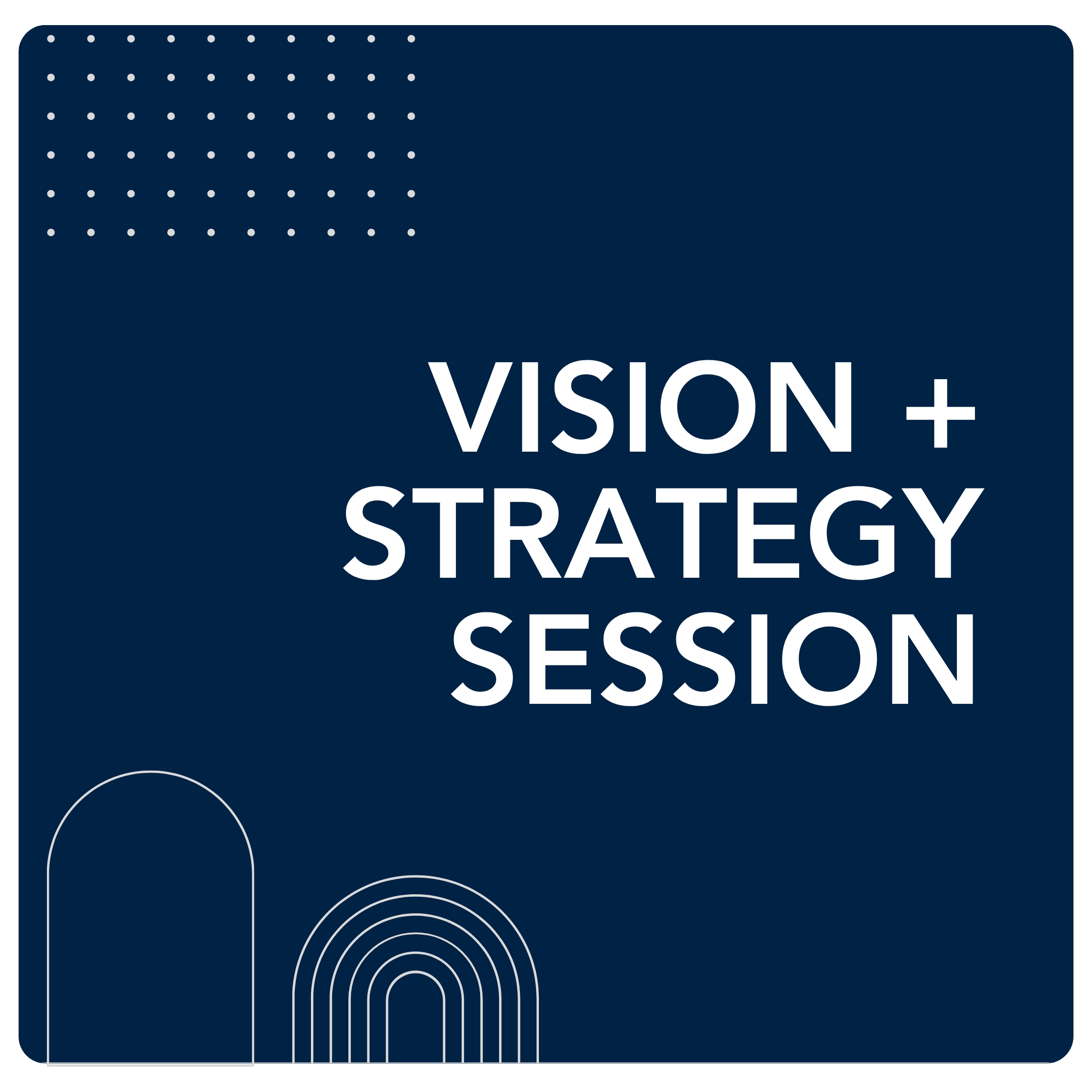 Vision + Strategy Session