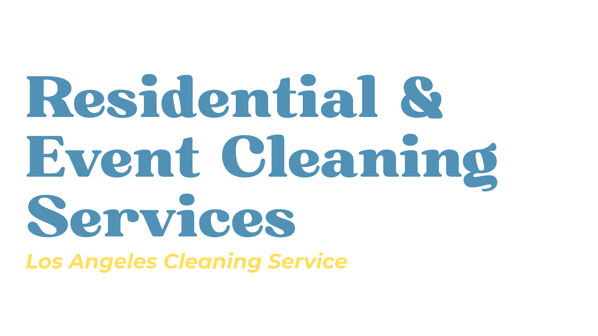 Text saying Residential & Event Cleaning Services, Los Angeles Cleaning Service