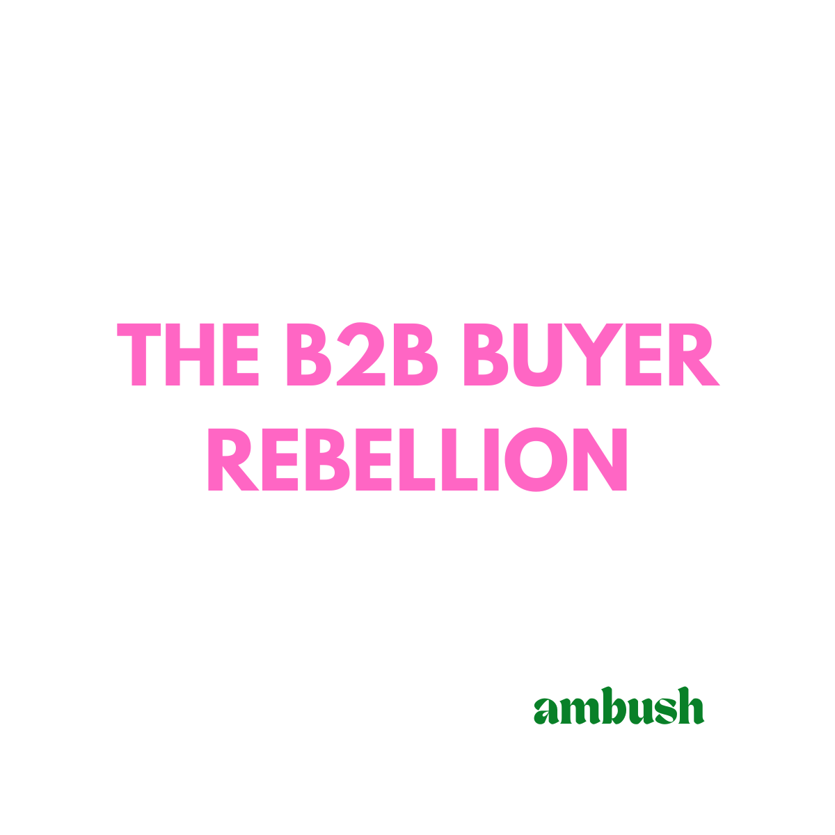 The B2B Buyer Rebellion: Self-Service Buyers Are Rewriting the Rules of Go-to-Market