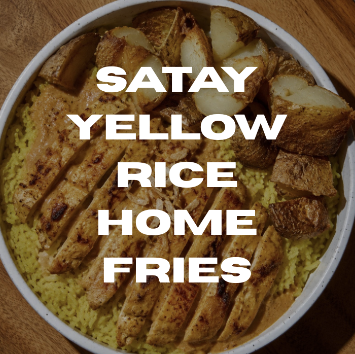 Satay Rice Bowl X Home Fries