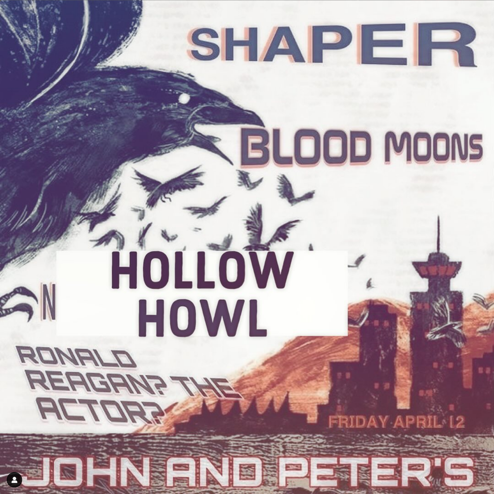 Hollow Howl at John & Peter's, New Hope, PA 
with Shaper, Blood Moons, and Ronald Reagan? The Actor?, and Christina Ward, 2024