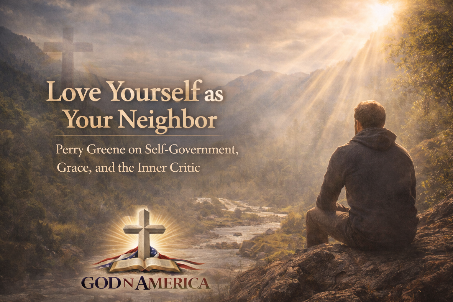 Love Yourself as Your Neighbor: Perry Greene on Self-Government, Grace, and the Inner Critic