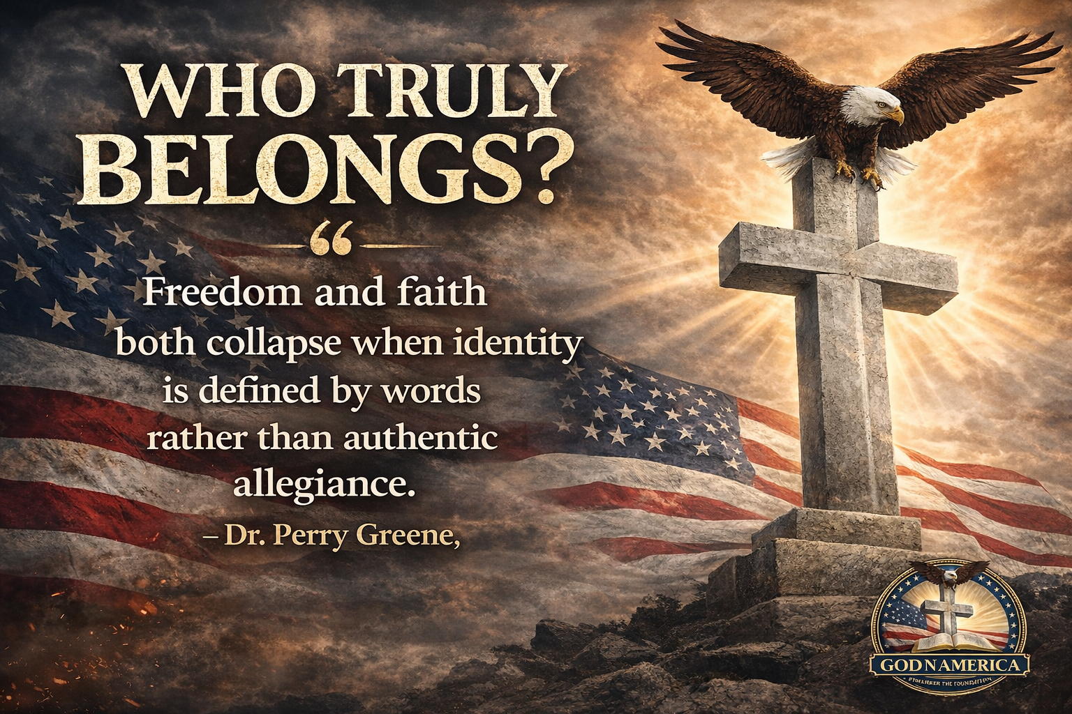 Who Truly Belongs? Dr. Perry Greene on Identity, Faithfulness, and True Allegiance