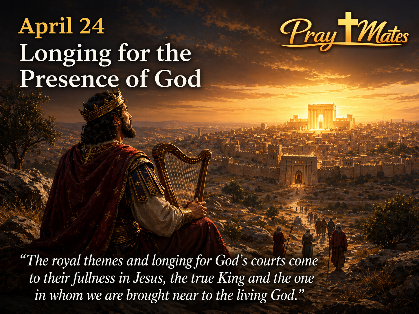 April 24 — Longing for the Presence of God