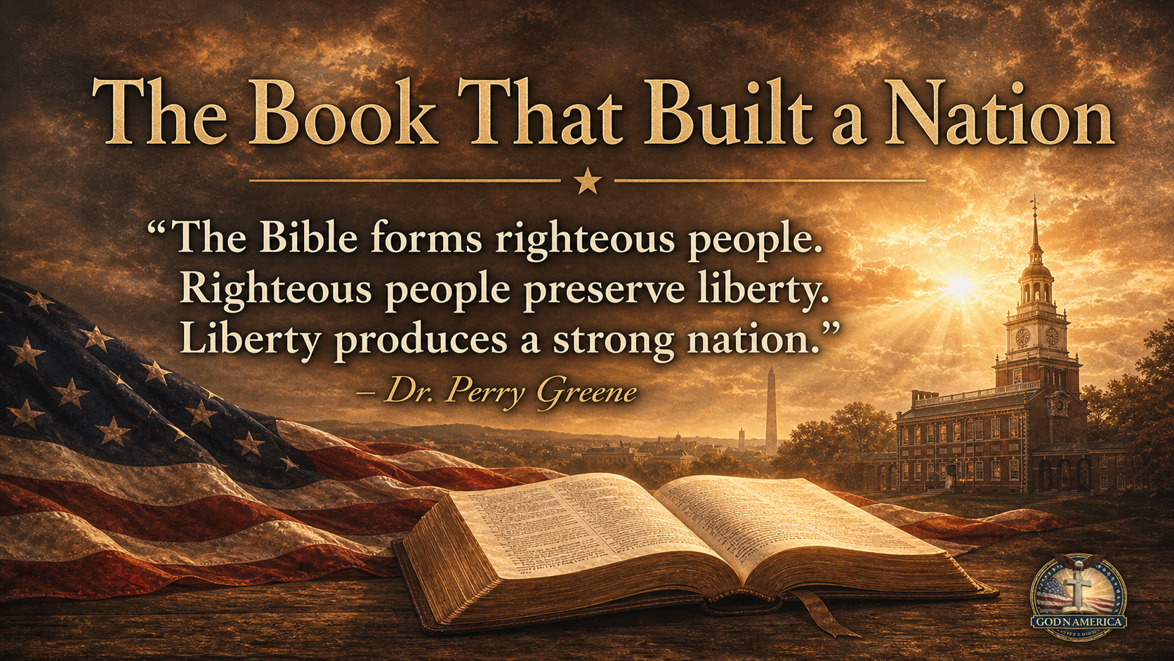 The Book That Built a Nation: Dr. Perry Greene on the Bible’s Fingerprint in America