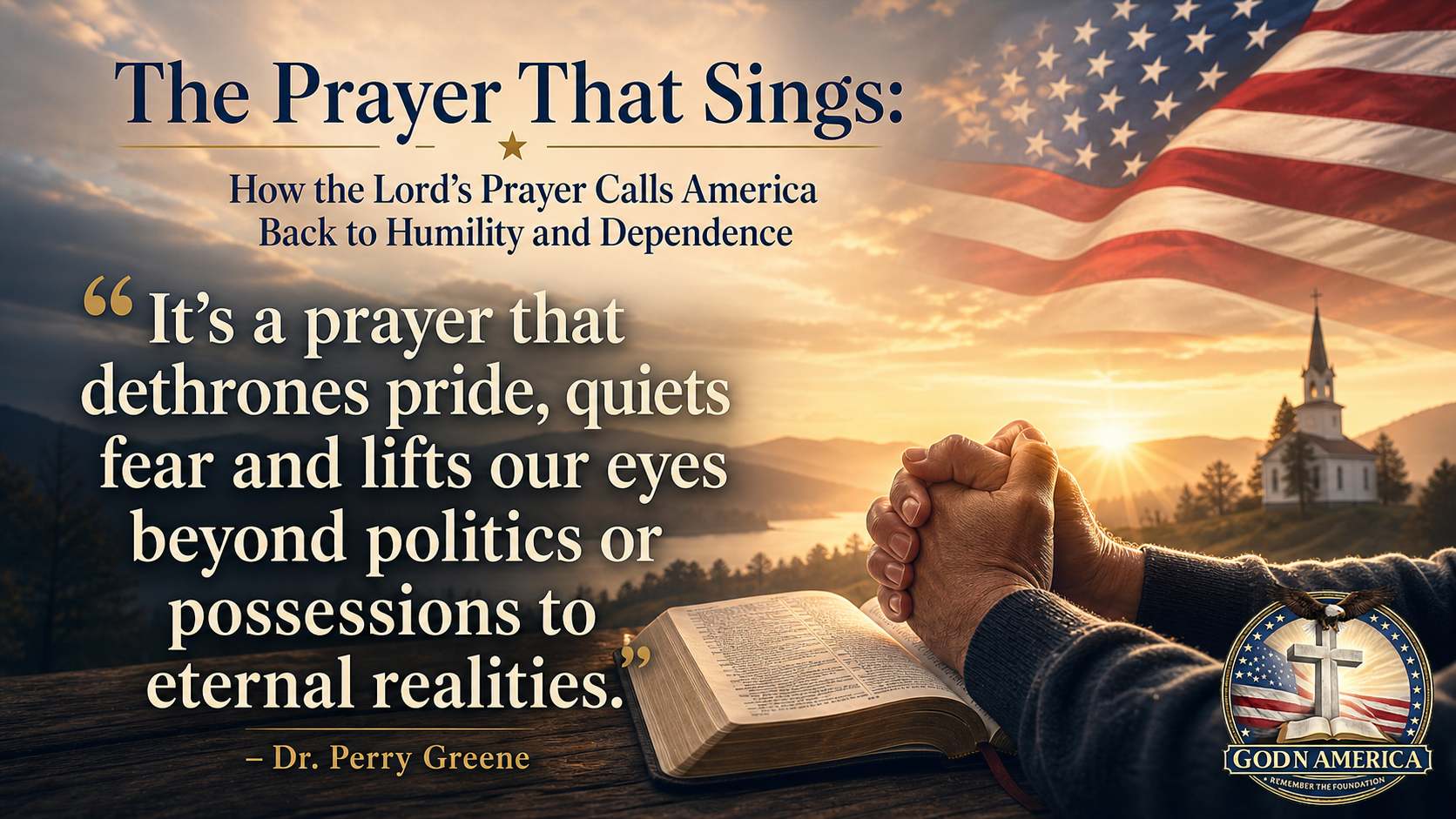 The Prayer That Sings: How the Lord’s Prayer Calls America Back to Humility and Dependence