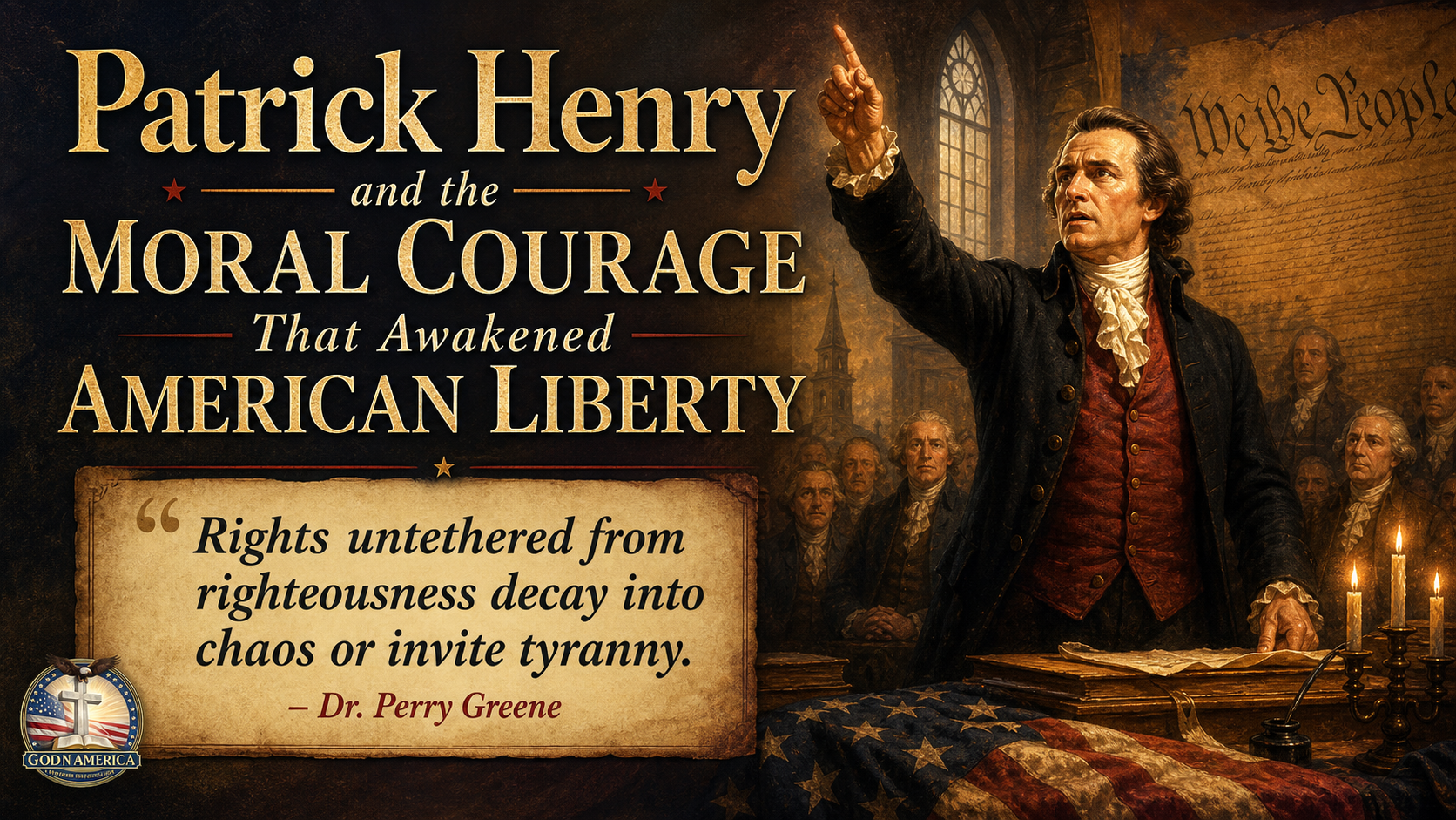 Patrick Henry and the Moral Courage That Awakened American Liberty
