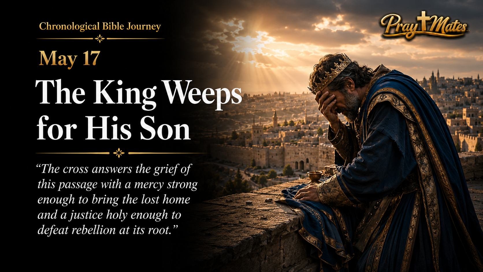 May 17 — The King Weeps for His Son