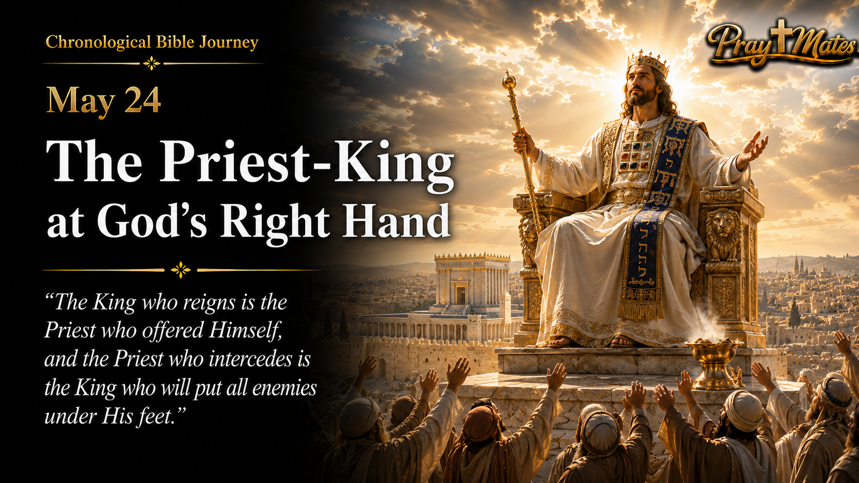 May 24 — The Priest-King at God's Right Hand